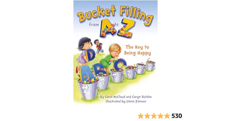 Bucket Filling from A to Z: The Key to Being Happy - Book by Carol McCloud and Caryn Butzke