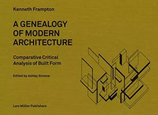 A Genealogy of Modern Architecture: Comparative Critical Analysis of Built Form - Book