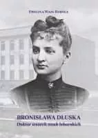 Bronisława Dłuska - Polish physician