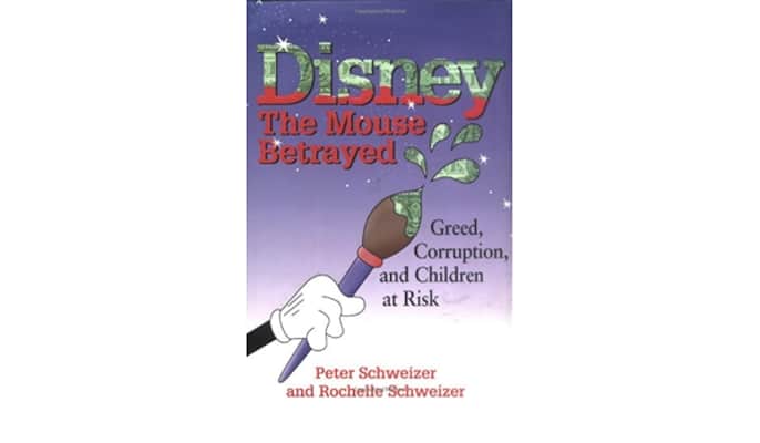 Disney: The Mouse Betrayed : Greed, Corruption, and Children at Risk - Book by Peter Schweizer and Rochelle Schweizer
