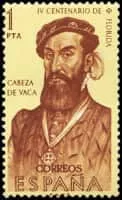 Álvar Núñez Cabeza de Vaca - Spanish explorer