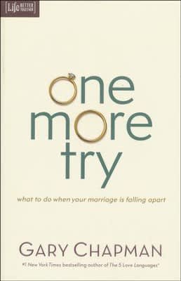 One More Try: What to Do When Your Marriage Is Falling Apart - Book by Gary Chapman