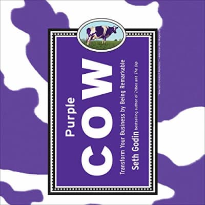 Purple Cow: Transform Your Business by Being Remarkable - Book by Seth Godin