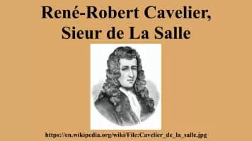 René-Robert Cavelier, Sieur de La Salle (René-Robert Cavelier de La Salle) - French explorer