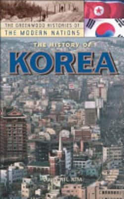 The History of Korea, 2nd Edition Chun-gil Kim - 
