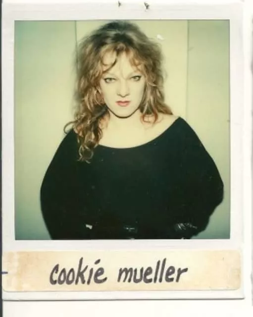 Cookie Mueller - American actress