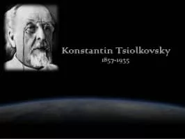Konstantin Tsiolkovsky - Russian-Soviet aerospace engineer