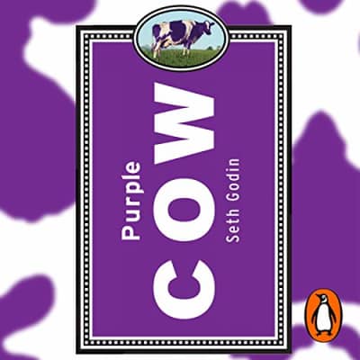 Purple Cow: Transform Your Business by Being Remarkable - Book by Seth Godin