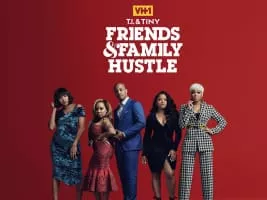 T. I. & Tiny: Friends & Family Hustle - American television series