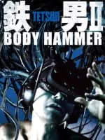 Tetsuo II: Body Hammer - 1992 ‧ Sci-fi/Horror ‧ 1h 33m