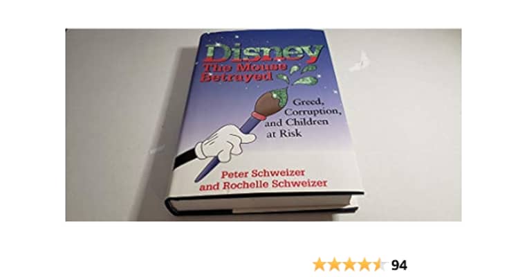 Disney: The Mouse Betrayed : Greed, Corruption, and Children at Risk - Book by Peter Schweizer and Rochelle Schweizer