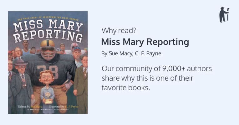 Miss Mary Reporting: The True Story of Sportswriter Mary Garber - Book by Sue Macy