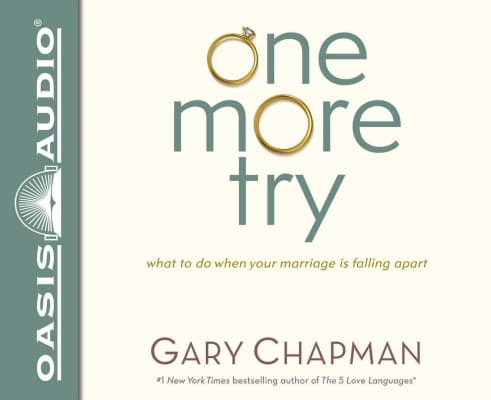 One More Try: What to Do When Your Marriage Is Falling Apart - Book by Gary Chapman