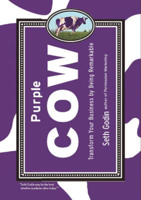 Purple Cow: Transform Your Business by Being Remarkable - Book by Seth Godin