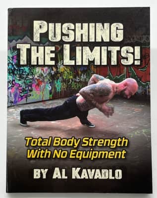 Pushing the Limits! Total Body Strength with No Equipment Al Kavadlo - Book by Al Kavadlo