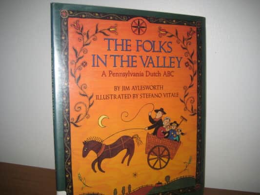 The Folks in the Valley: A Pennsylvania Dutch ABC Jim Aylesworth - Book by Jim Aylesworth