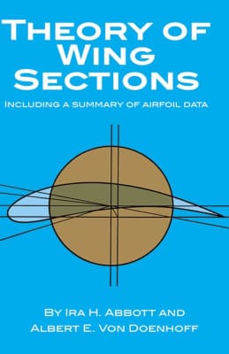 Theory of Wing Sections: Including a Summary of Airfoil Data - Book by Albert E. Von Doenhoff and Ira Abbott