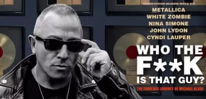 Who the Fuck Is That Guy? The Fabulous Journey of Michael Alago - 2017 ‧ Music/Documentary ‧ 1h 25m