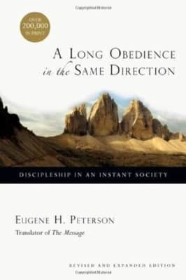 A Long Obedience in the Same Direction: Discipleship in an Instant Society - Book by Eugene H. Peterson