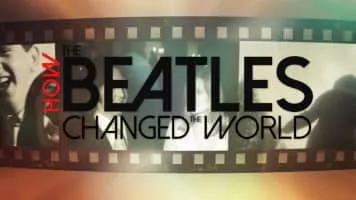 Beatles: How the Beatles Changed the - 2017 film