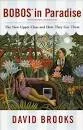 Bobos in Paradise: The New Upper Class and How They Got There - Book by David Brooks