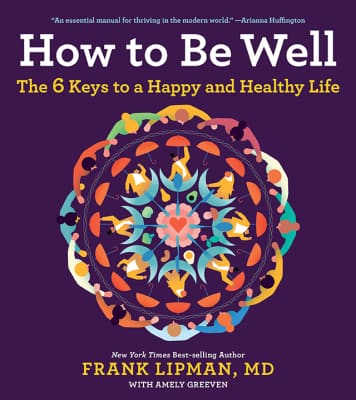 How to Be Well: The 6 Keys to a Happy and Healthy Life - Book by Frank Lipman