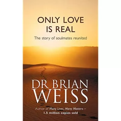 Only Love Is Real: A Story of Soulmates Reunited - Book by Brian Weiss