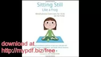 Sitting Still Like a Frog: Mindfulness Exercises for Kids (and Their Parents) - Book by Eline Snel