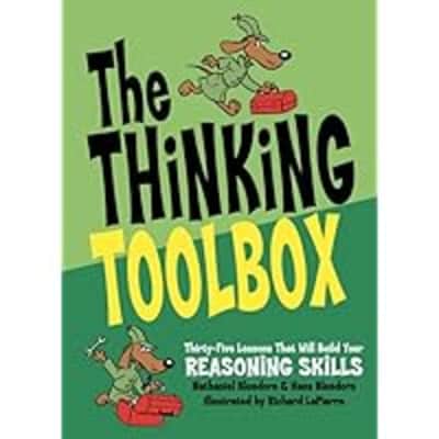 The Thinking Toolbox: Thirty-Five Lessons That Will Build Your Reasoning Skills - Book by Hans Bluedorn and Nathaniel Bluedorn