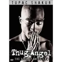 Tupac Shakur: Thug Angel: The Life of an Outlaw - 2002 ‧ Music/Documentary ‧ 1h 32m