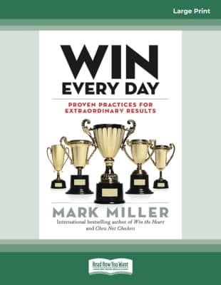 Win Every Day: Proven Practices for Extraordinary Results Mark E. Miller - Book by Mark E. Miller