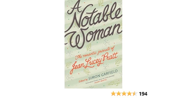 A Notable Woman: The Romantic Journals of Jean Lucey Pratt - Book by Jean Lucey Pratt