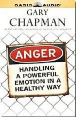 Anger: Handling a Powerful Emotion in a Healthy Way - Book by Gary Chapman
