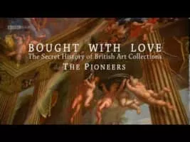Bought with Love: The Secret History of British Art Collections - TV series