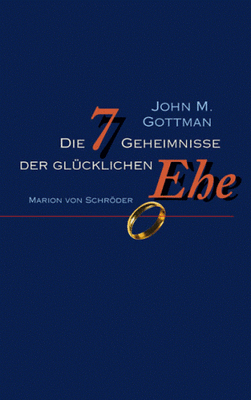 Die 7 Geheimnisse der glucklichen Ehe John M. Gottman - Book by John M. Gottman and Nan Silver