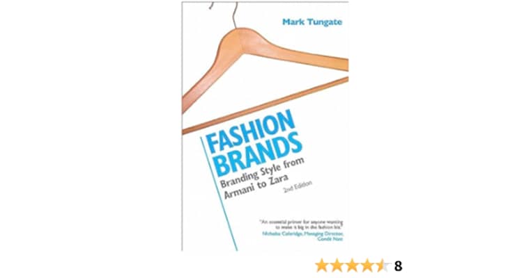 Fashion Brands: Branding Style from Armani to Zara - Book by Mark Tungate