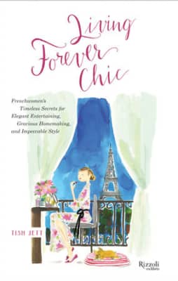 Forever Chic: Frenchwomen's Secrets for Timeless Beauty, Style, and Substance - Book by Tish Jett