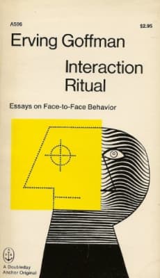 Interaction Ritual: Essays on Face-to-Face Behavior - Book by Erving Goffman