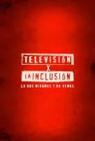 Televisión por la inclusión (Televisión x la inclusión) - 2011 ‧ 1 season