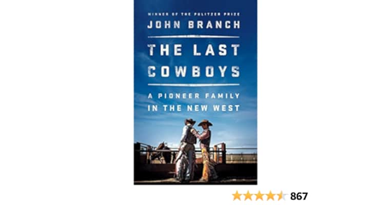 The Last Cowboys: A Pioneer Family in the New West - Book by John Branch