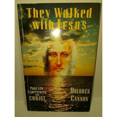 They Walked with Jesus: Past Life Experiences with Christ - Book by Dolores Cannon
