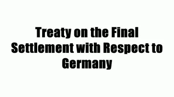 Treaty on the Final Settlement with Respect to Germany - 
