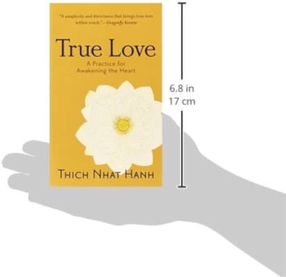 True Love: A Practice for Awakening the Heart - Book by Thich Nhat Hanh