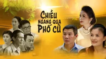 Walking on Old Street in the Afternoon (Chiều ngang qua phố cũ) - Television series