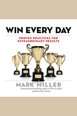 Win Every Day: Proven Practices for Extraordinary Results Mark E. Miller - Book by Mark E. Miller