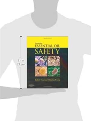 Essential Oil Safety: A Guide for Health Care Professionals - Book by Robert Tisserand