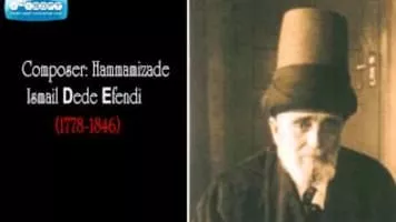 Hammamizade İsmail Dede Efendi (Hammâmîzâde İsmâil Dede Efendi) - Composer