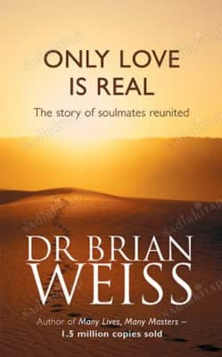 Only Love Is Real: A Story of Soulmates Reunited - Book by Brian Weiss