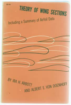 Theory of Wing Sections: Including a Summary of Airfoil Data - Book by Albert E. Von Doenhoff and Ira Abbott