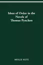 Ideas of order in the novels of Thomas . . . - Novel by Molly Hite